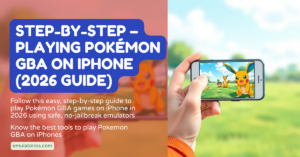 Step-by-Step – Playing Pokémon GBA on iPhone (2026 Guide)